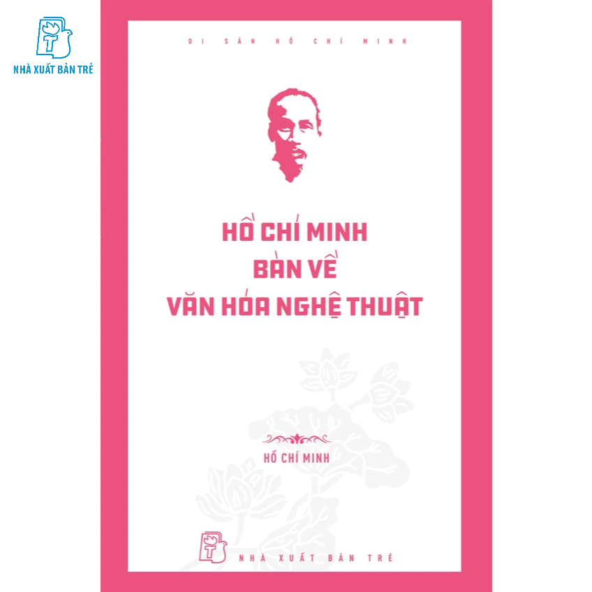 หนังสือ - HO CHI MINHS MANUCTURER - HO CHI MINH TABLE ON ARTISTIC LITERATURE
